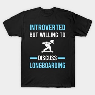 Introverted Longboarding Longboard Longboarder T-Shirt